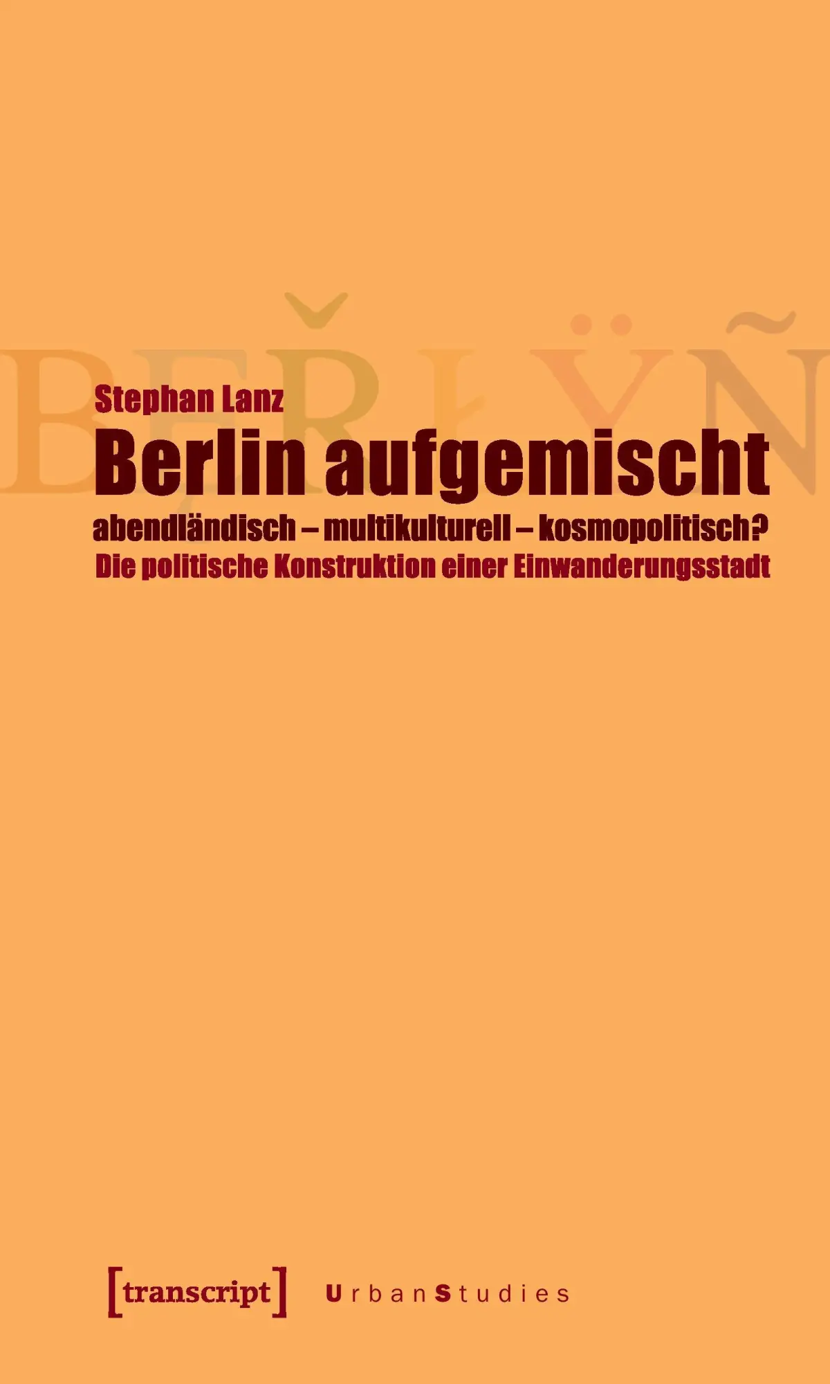 Cover: 9783899427899 | Berlin aufgemischt: abendländisch, multikulturell, kosmopolitisch?