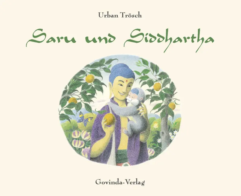 Cover: 9783906347899 | Saru und Siddhartha | Ein Kinderbuch nicht nur für Kinder | Trösch