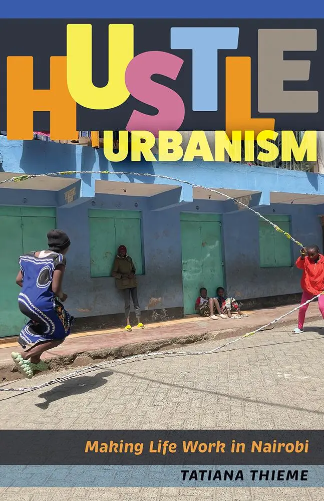 Cover: 9781517917999 | Hustle Urbanism | Making Life Work in Nairobi | Tatiana Thieme | Buch