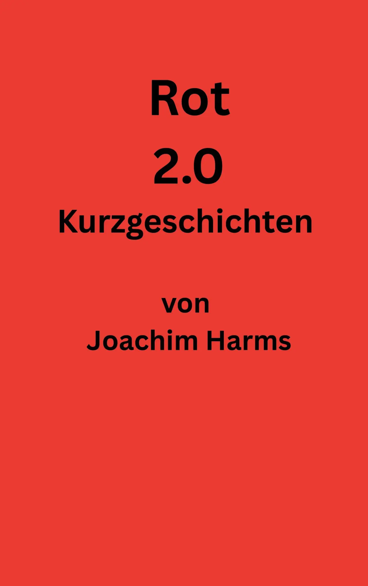 Cover: 9783696777999 | Rot | 2.0 Kurzgeschichten | Joachim Harms | Taschenbuch | 164 S.
