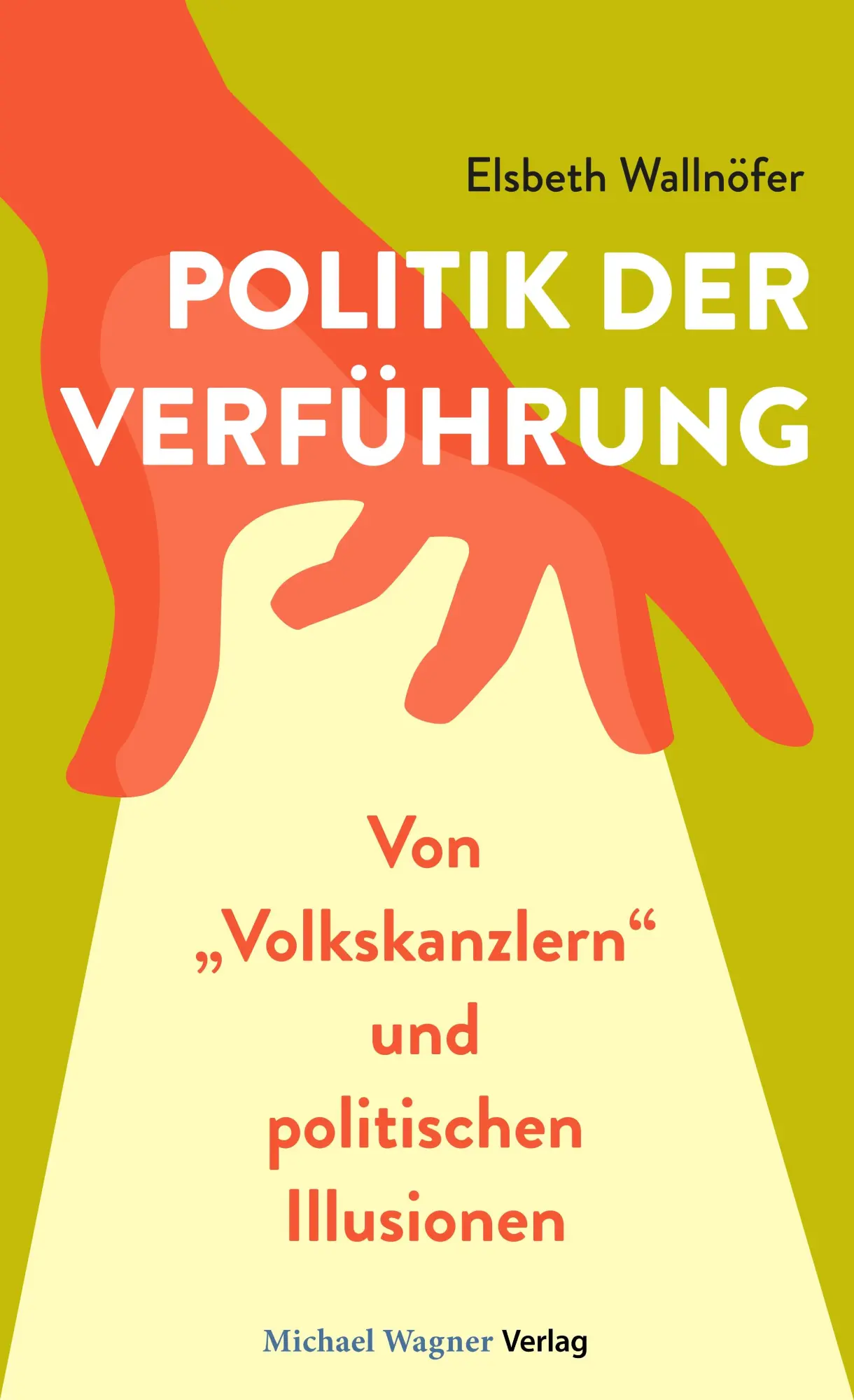 Cover: 9783710767999 | Politik der Verführung | Elsbeth Wallnöfer | Buch | Deutsch | 2024