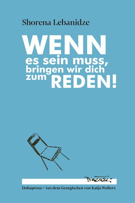 Cover: 9783935597999 | Wenn es sein muss, bringen wir dich zum Reden! | Shorena Lebanidze