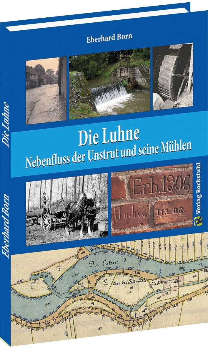 Cover: 9783959667999 | Die Luhne | Nebenfluss der Unstrut und seine Mühlen | Eberhard Born
