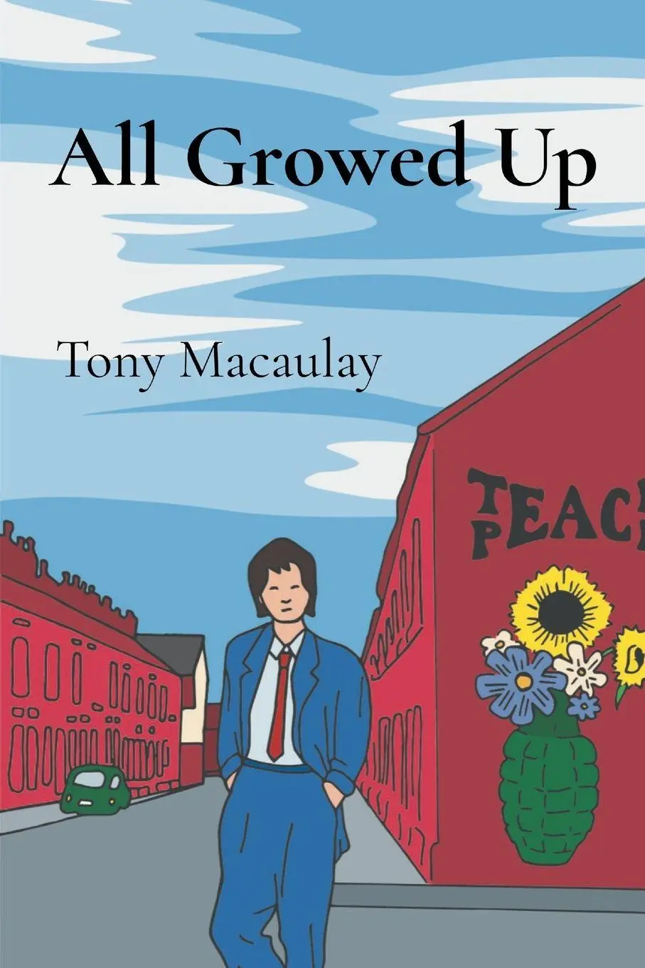 Cover: 9781916188099 | All Growed Up | What Breadboy Did at University | Tony Macaulay | Buch