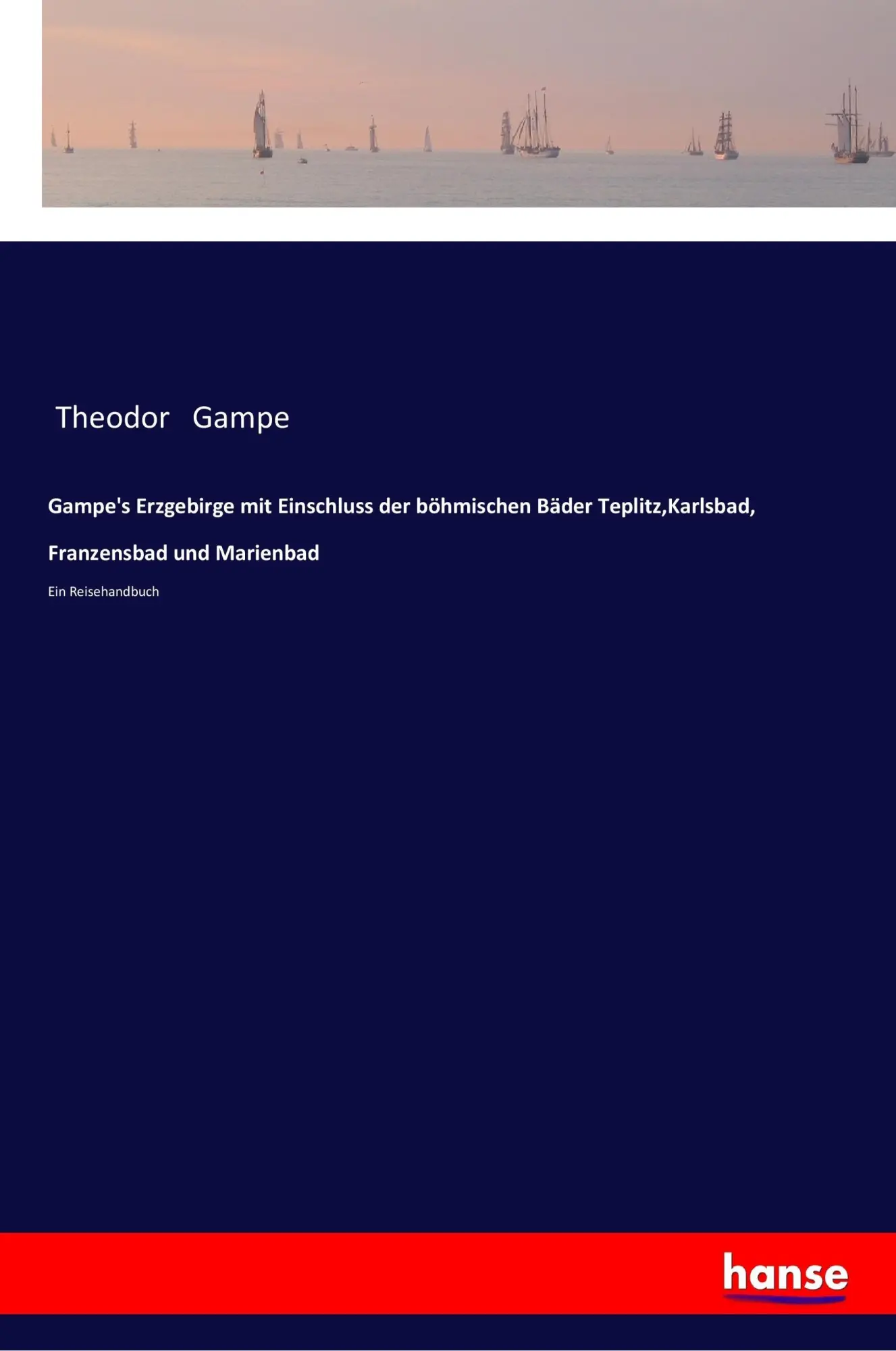 Cover: 9783337358099 | Gampe's Erzgebirge mit Einschluss der böhmischen Bäder...