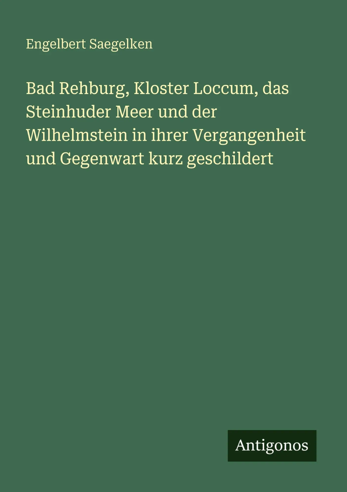 Cover: 9783388468099 | Bad Rehburg, Kloster Loccum, das Steinhuder Meer und der...
