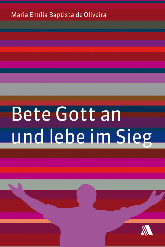Cover: 9783940188199 | Bete Gott an und lebe im Sieg | Maria E de Oliveira | Broschüre | 2013