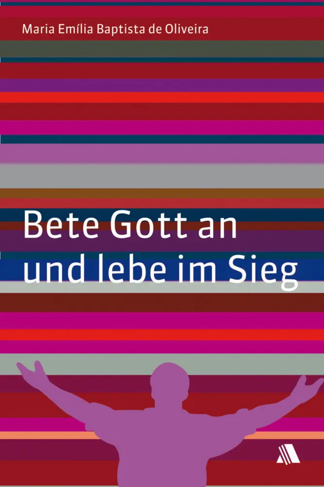 Cover: 9783940188199 | Bete Gott an und lebe im Sieg | Maria E de Oliveira | Broschüre | 2013