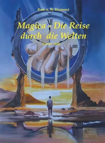 Cover: 9783991818199 | Magica- die Reise durch die Welten (Erster Teil) | Rose A. W. Diamond