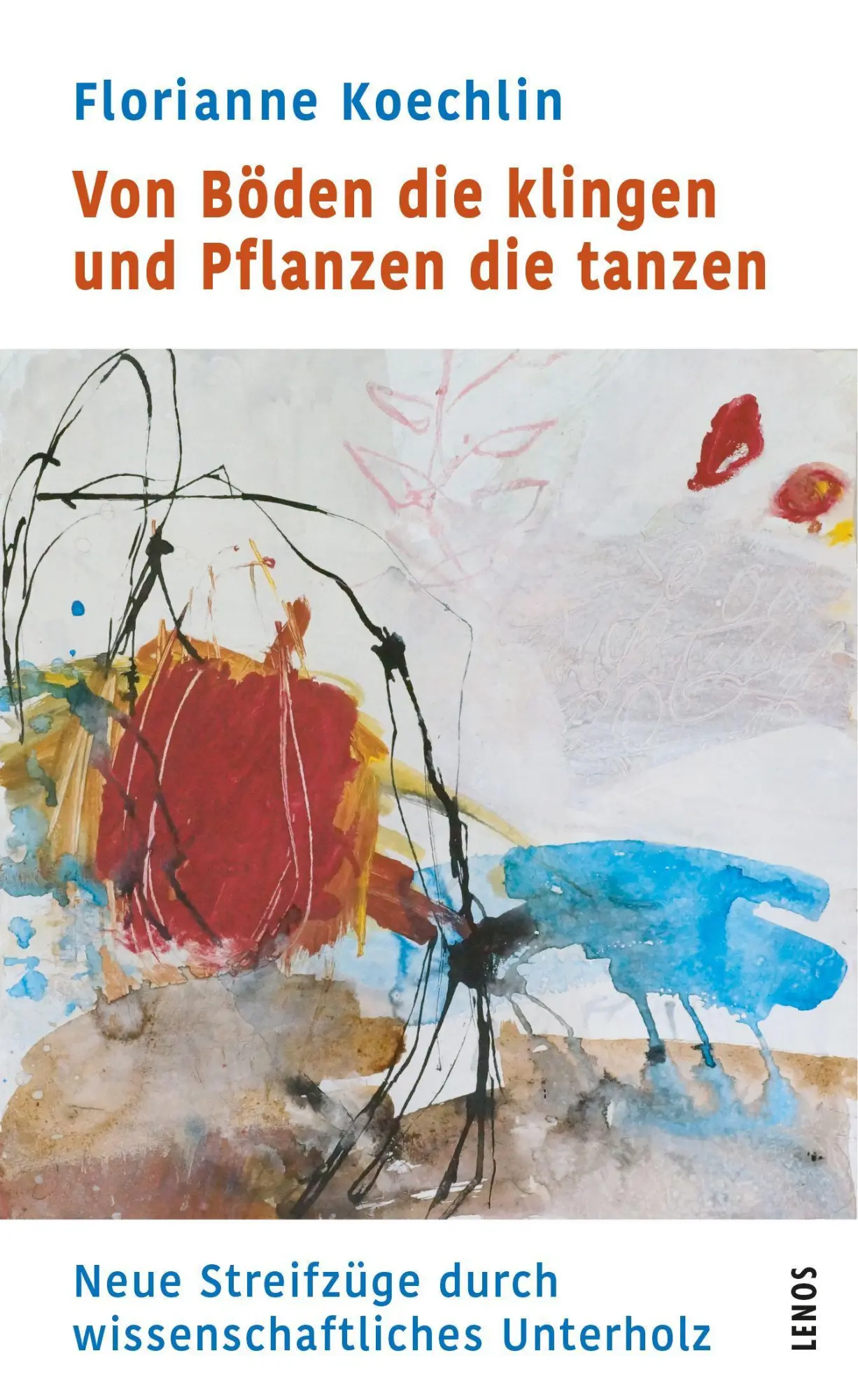 Cover: 9783857878299 | Von Böden die klingen und Pflanzen die tanzen | Florianne Koechlin