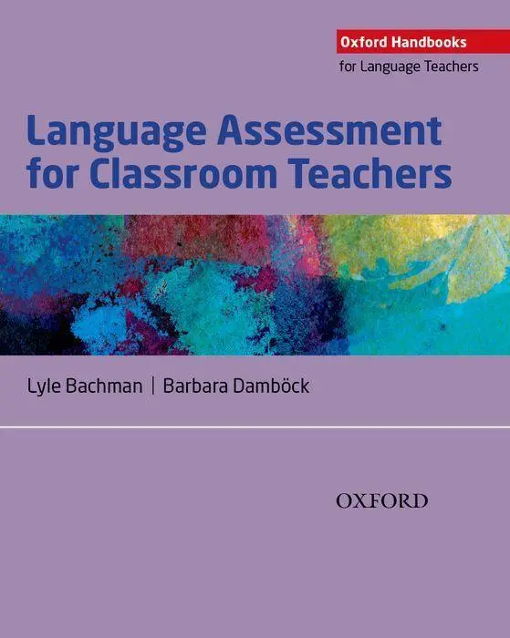Cover: 9780194218399 | Language Assessment for Classroom Teachers | Lyle Bachman | Buch