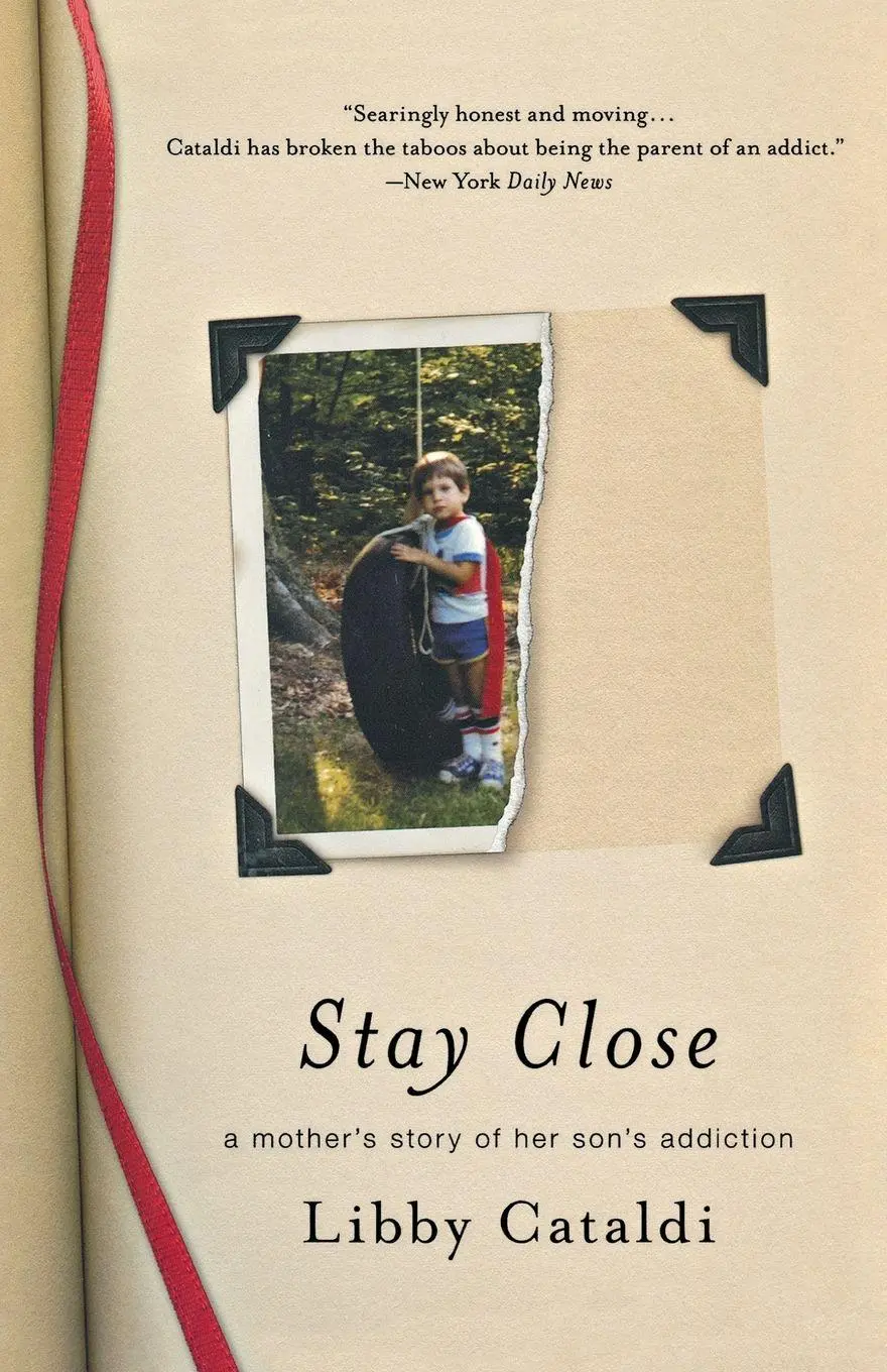 Cover: 9780312638399 | Stay Close | A Mother's Story of Her Son's Addiction | Libby Cataldi