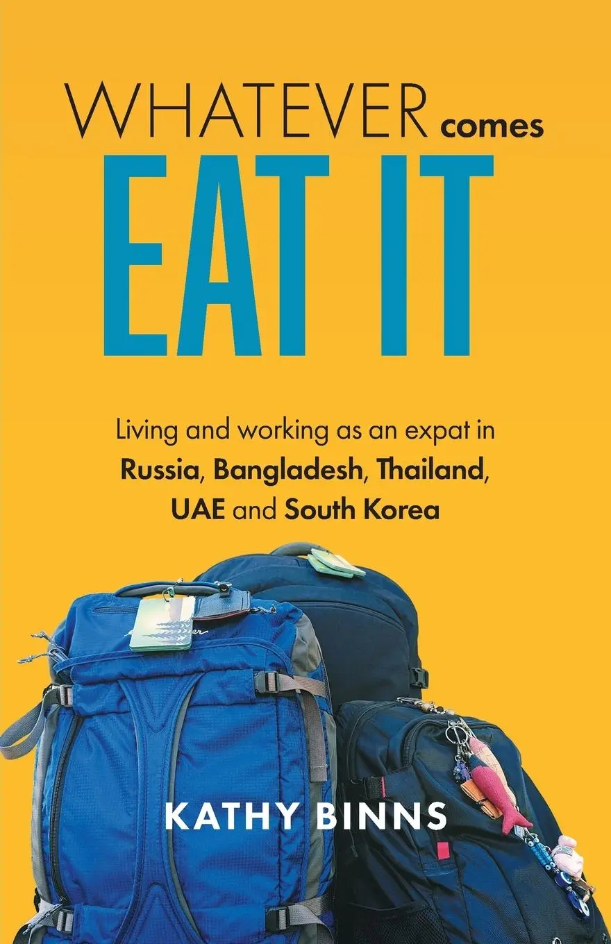 Cover: 9781039158399 | Whatever Comes, Eat It | Kathy Binns | Taschenbuch | Englisch | 2022