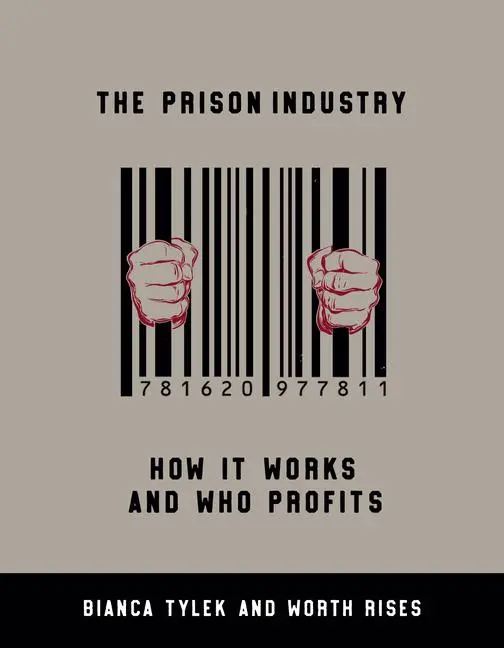 Cover: 9781620978399 | The Prison Industry | How It Works and Who Profits | Tylek (u. a.)