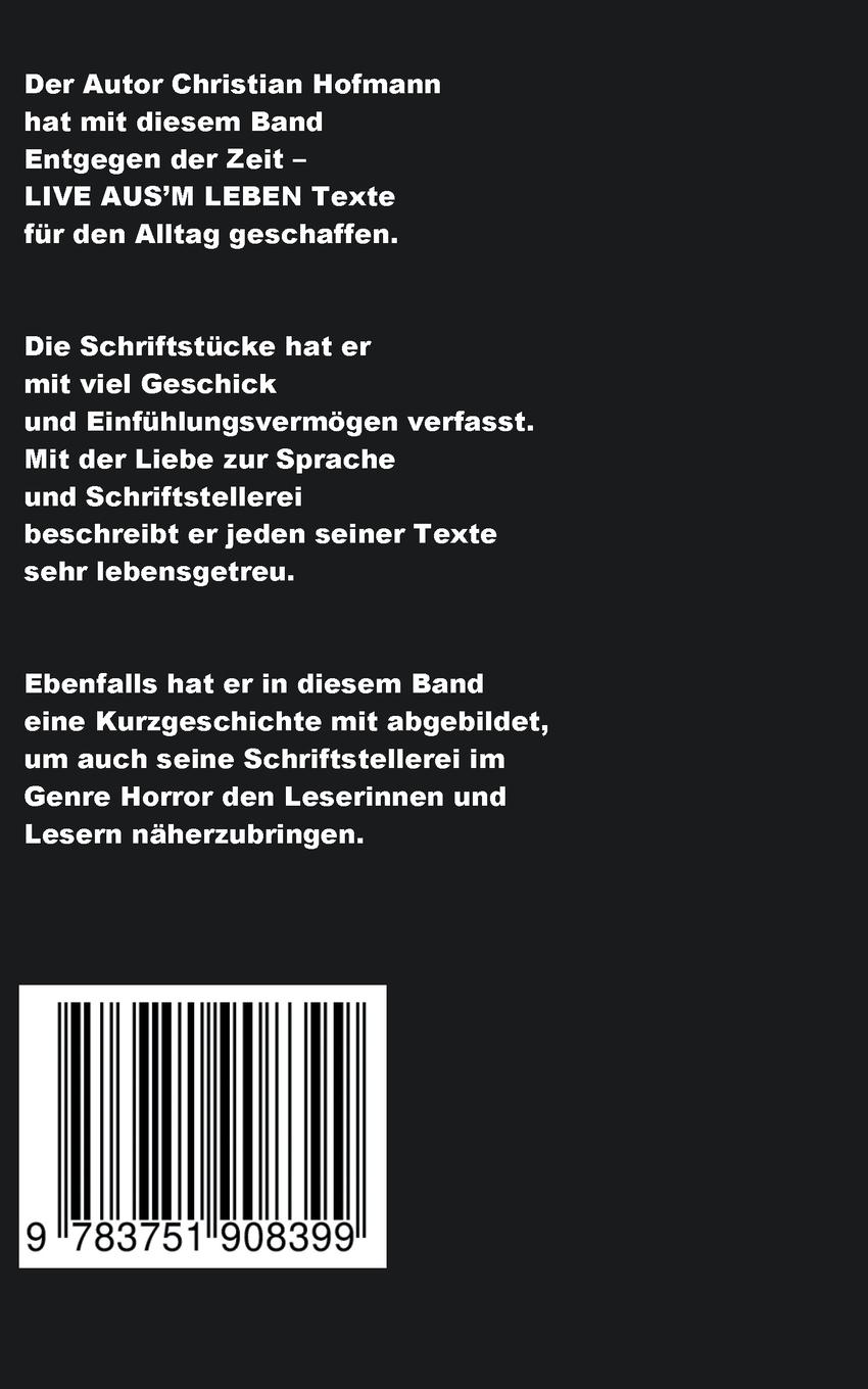 Rückseite: 9783751908399 | Entgegen der Zeit | Live aus'm Leben | Christian Hofmann | Taschenbuch