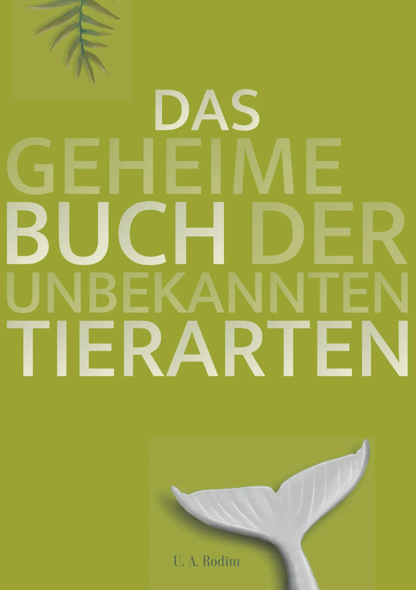 Cover: 9783746048499 | Das geheime Buch der unbekannten Tierarten | U. A. Rodim | Taschenbuch