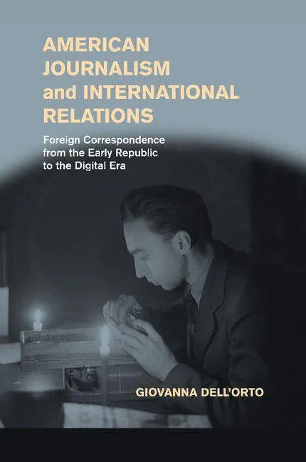 Cover: 9781107448599 | American Journalism and International Relations | Giovanna Dell'Orto