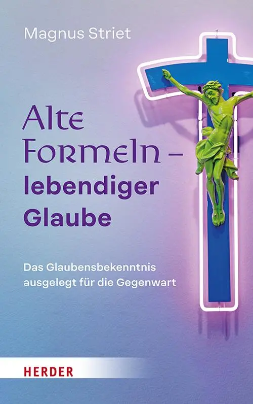 Cover: 9783451398599 | Alte Formeln - lebendiger Glaube | Magnus Striet | Buch | 176 S.