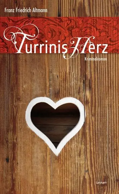 Cover: 9783701178599 | Turrinis Herz | Kriminalroman | Franz Friedrich Altmann | Taschenbuch