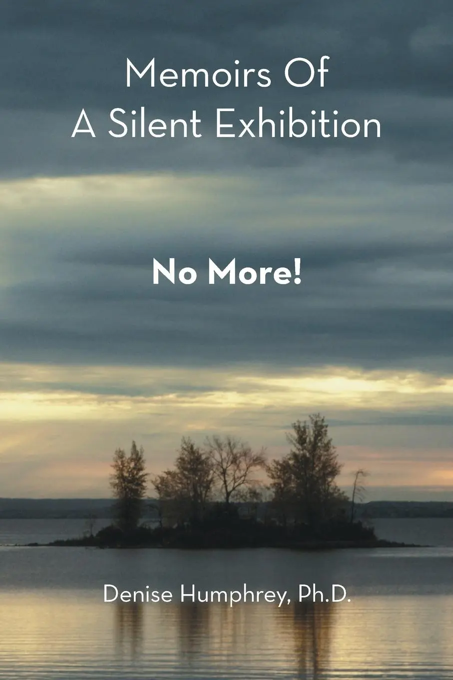 Cover: 9781452578699 | Memoirs of a Silent Exhibition | No More! | Denise Humphrey | Buch