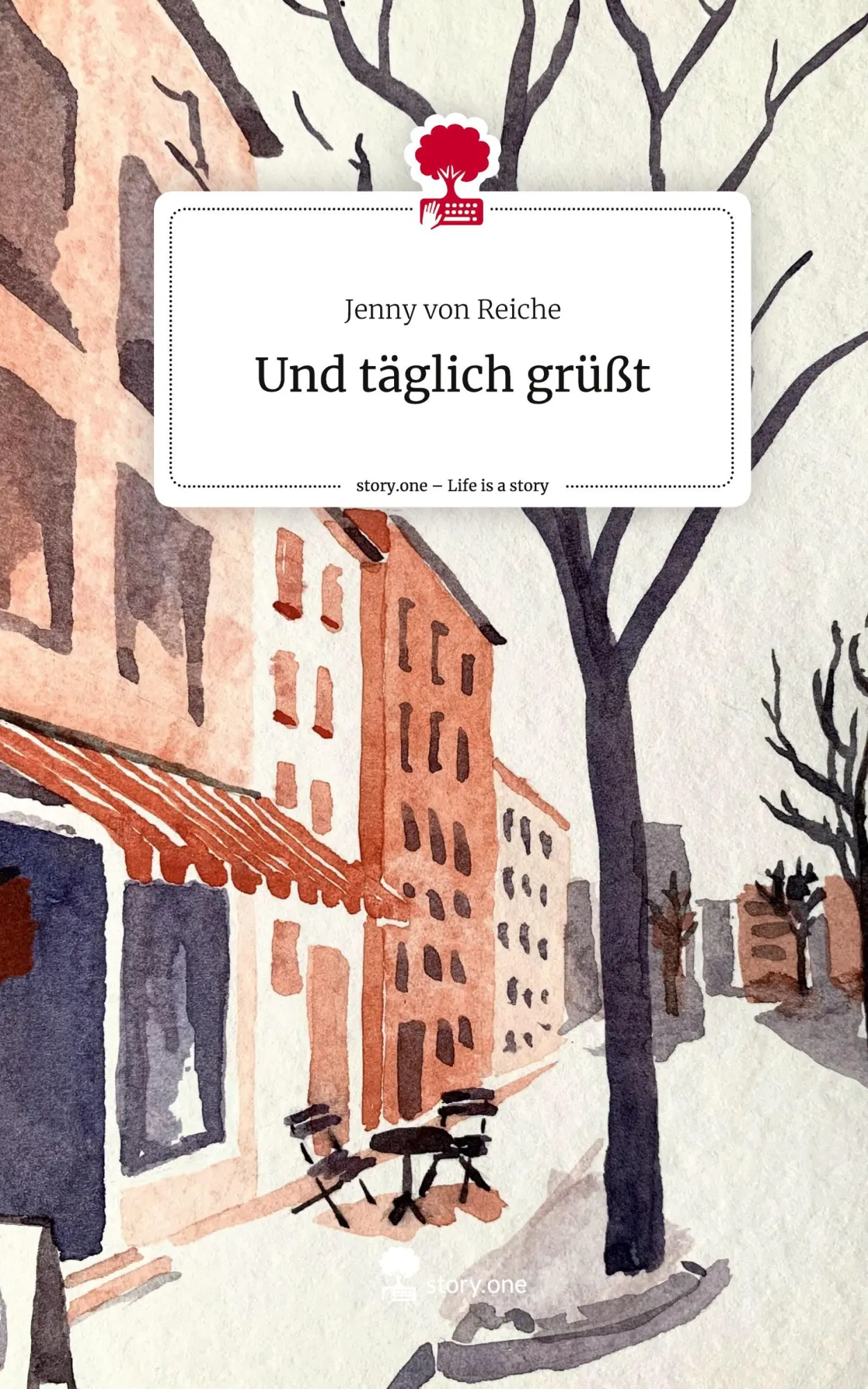 Cover: 9783711518699 | Und täglich grüßt. Life is a Story - story.one | Jenny von Reiche