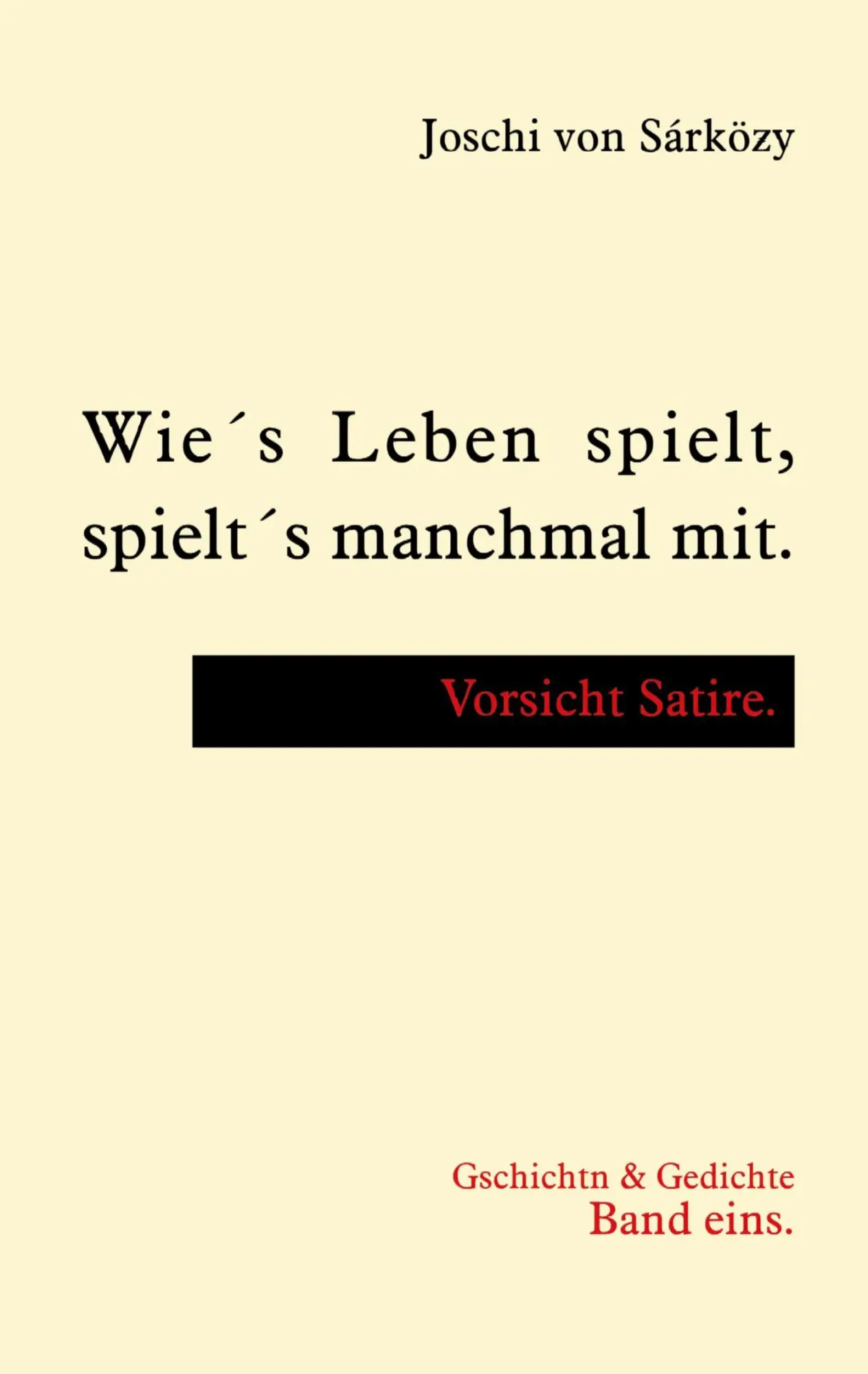 Cover: 9783751978699 | Wie´s Leben spielt, spielt´s manchmal mit. | Joschi von Sárközy | Buch