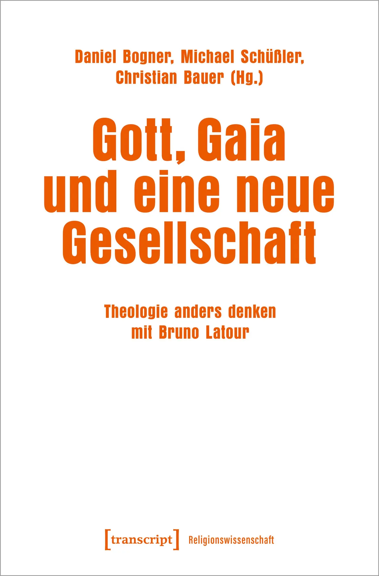 Cover: 9783837658699 | Gott, Gaia und eine neue Gesellschaft | Daniel Bogner | Taschenbuch