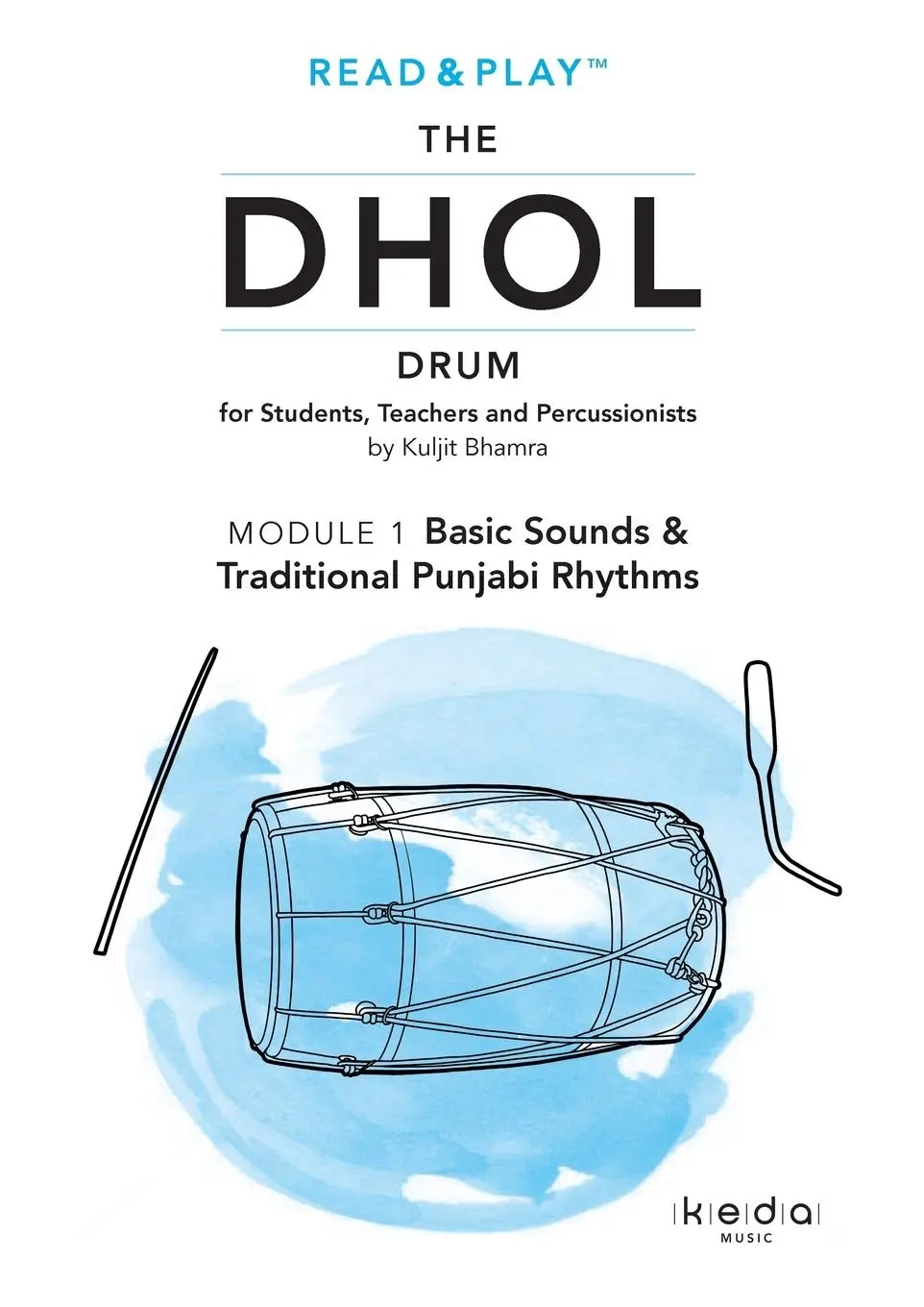 Cover: 9780244458799 | Read and Play the Dhol Drum MODULE 1 | Basic Sounds &amp; Rhythms | Bhamra