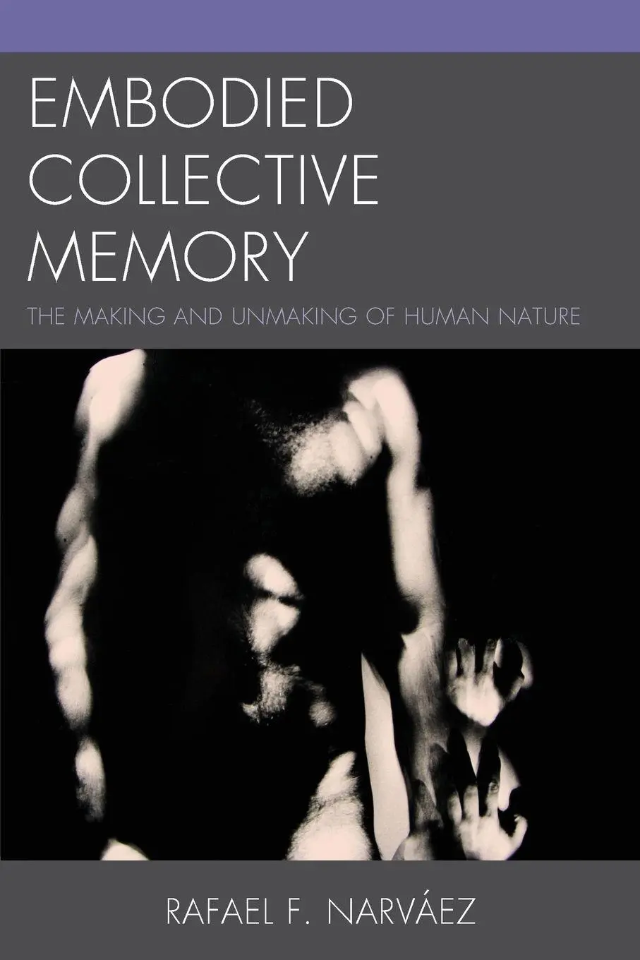 Cover: 9780761858799 | Embodied Collective Memory | The Making and Unmaking of Human Nature