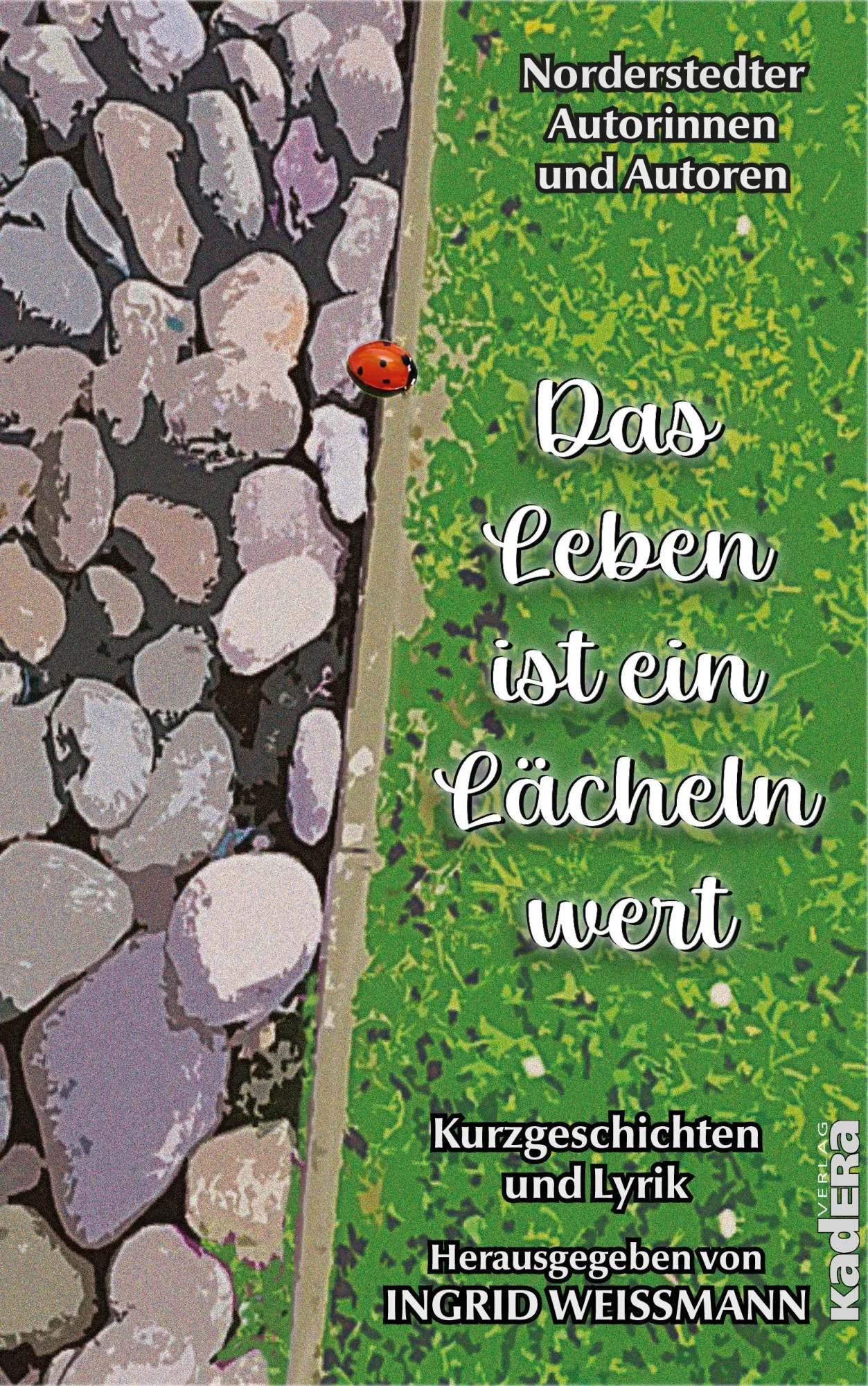 Cover: 9783948218799 | Das Leben ist ein Lächeln wert | Kurzgeschichten und Lyrik | Buch