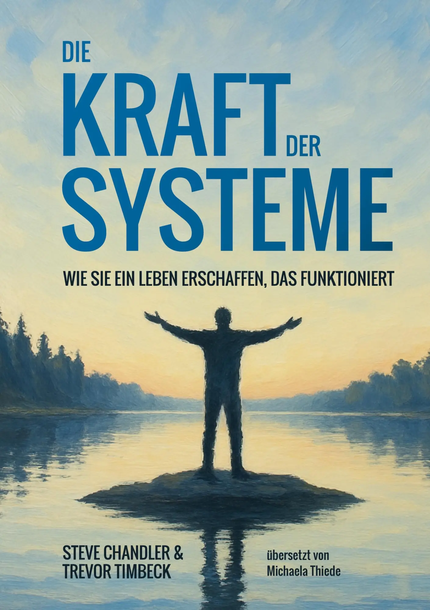 Cover: 9783384598899 | Die Kraft der Systeme | wie Sie ein Leben erschaffen, das funktioniert