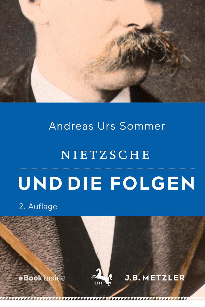 Cover: 9783476048899 | Nietzsche und die Folgen | Andreas Urs Sommer | Taschenbuch | 1 Buch