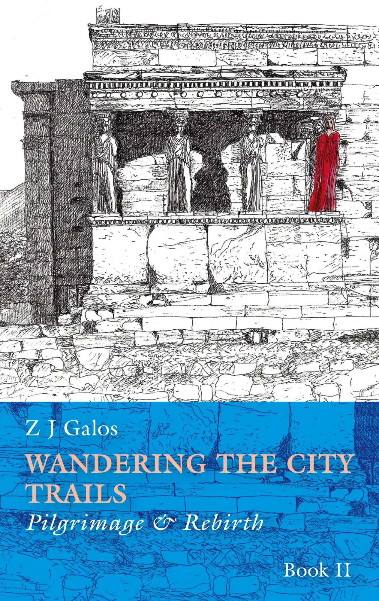 Cover: 9783769328899 | Wandering the City Trails | Pilgrimage and Rebirth Book II | Z J Galos