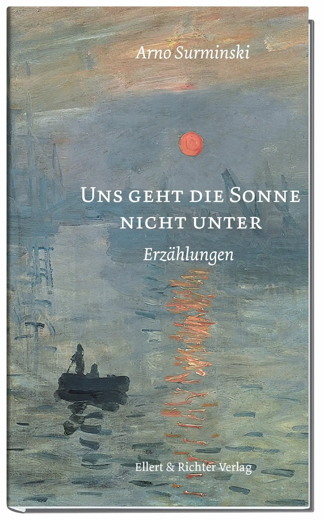 Cover: 9783831908899 | Uns geht die Sonne nicht unter | Erzählungen | Arno Surminski | Buch