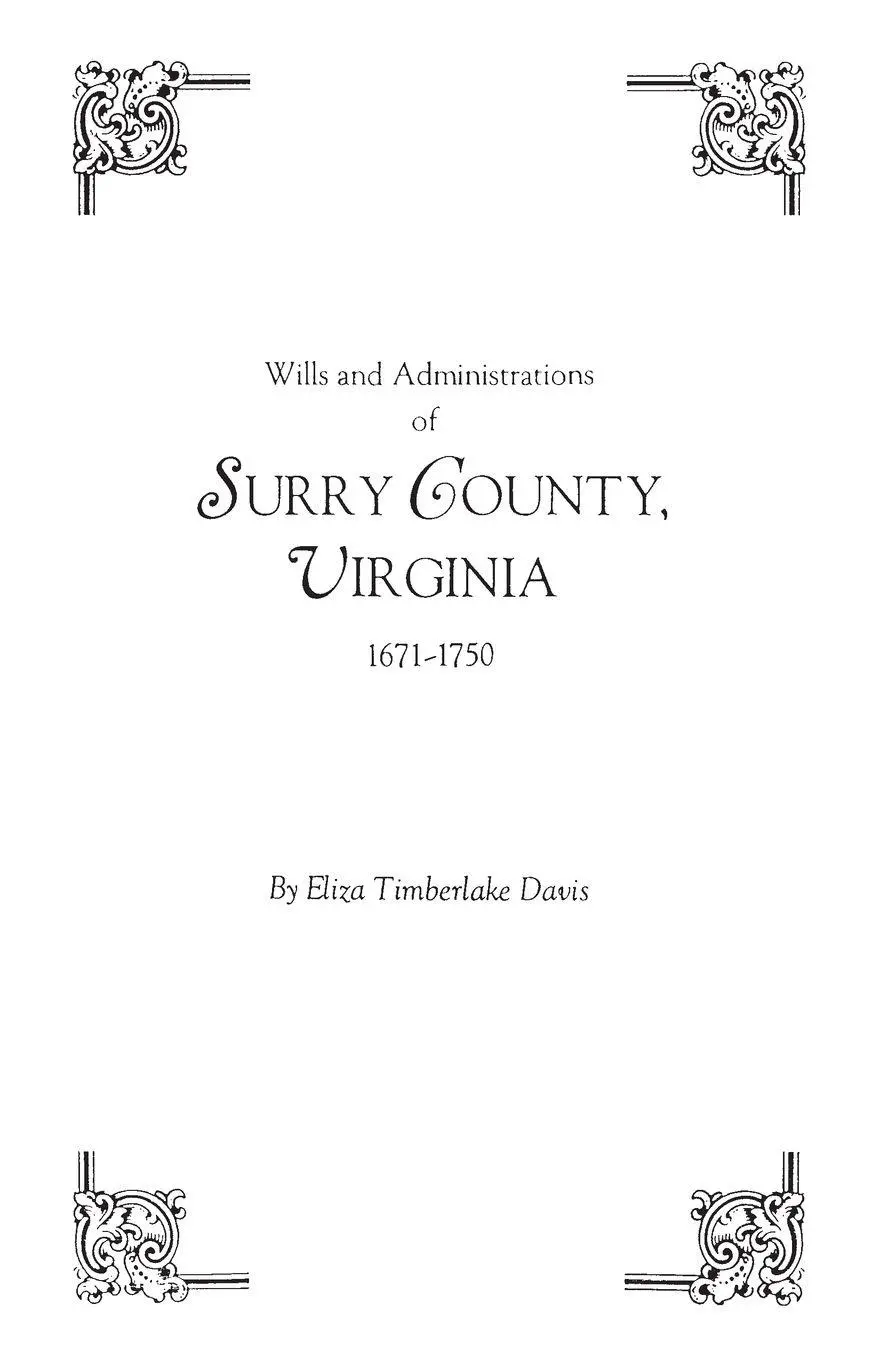 Cover: 9780806308999 | Wills and Administrations of Surry County, Virginia, 1671-1750 | Davis