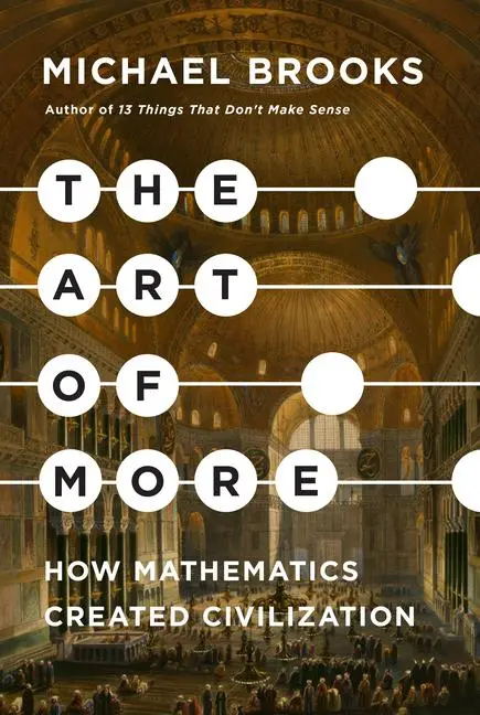 Cover: 9781524748999 | The Art of More | How Mathematics Created Civilization | Brooks | Buch
