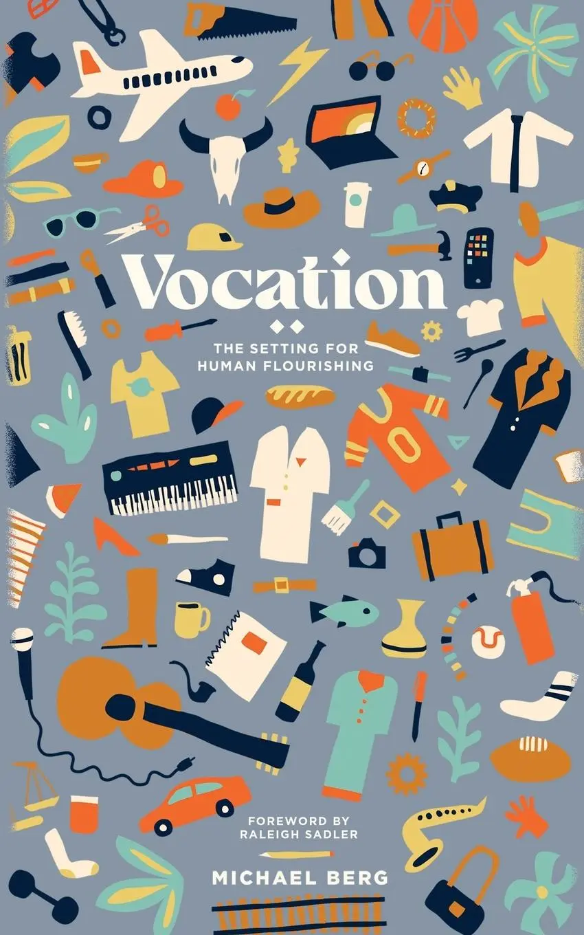 Cover: 9781945978999 | Vocation | The Setting for Human Flourishing | Michael Berg (u. a.)