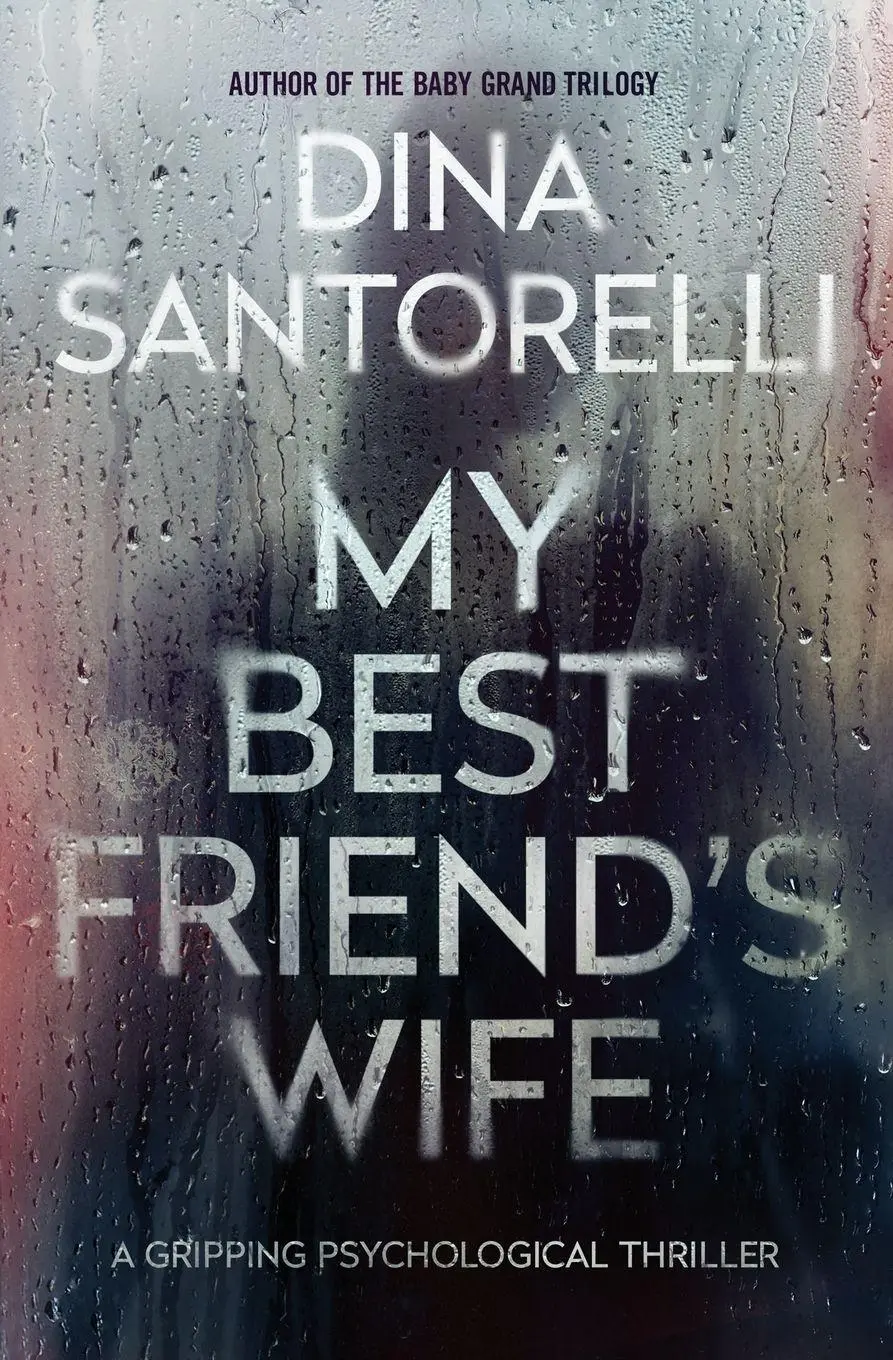 Cover: 9781964858999 | My Best Friend's Wife | A Gripping Psychological Thriller | Santorelli