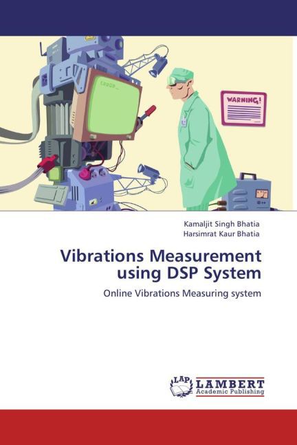 Vibrations Measurement using DSP System | Online Vibrations Measuring system | Kamaljit Singh Bhatia (u. a.) | Taschenbuch | Englisch | LAP Lambert Academic Publishing | EAN 9783659118999 - Bhatia, Kamaljit Singh