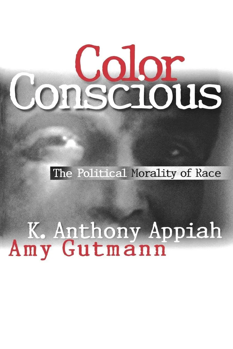 Cover: 9780691059099 | Color Conscious | The Political Morality of Race | Appiah (u. a.)