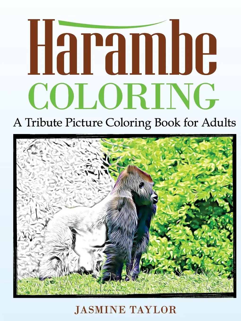 Cover: 9781387029099 | Harambe Coloring | A Tribute Picture Coloring Book for Adults | Taylor