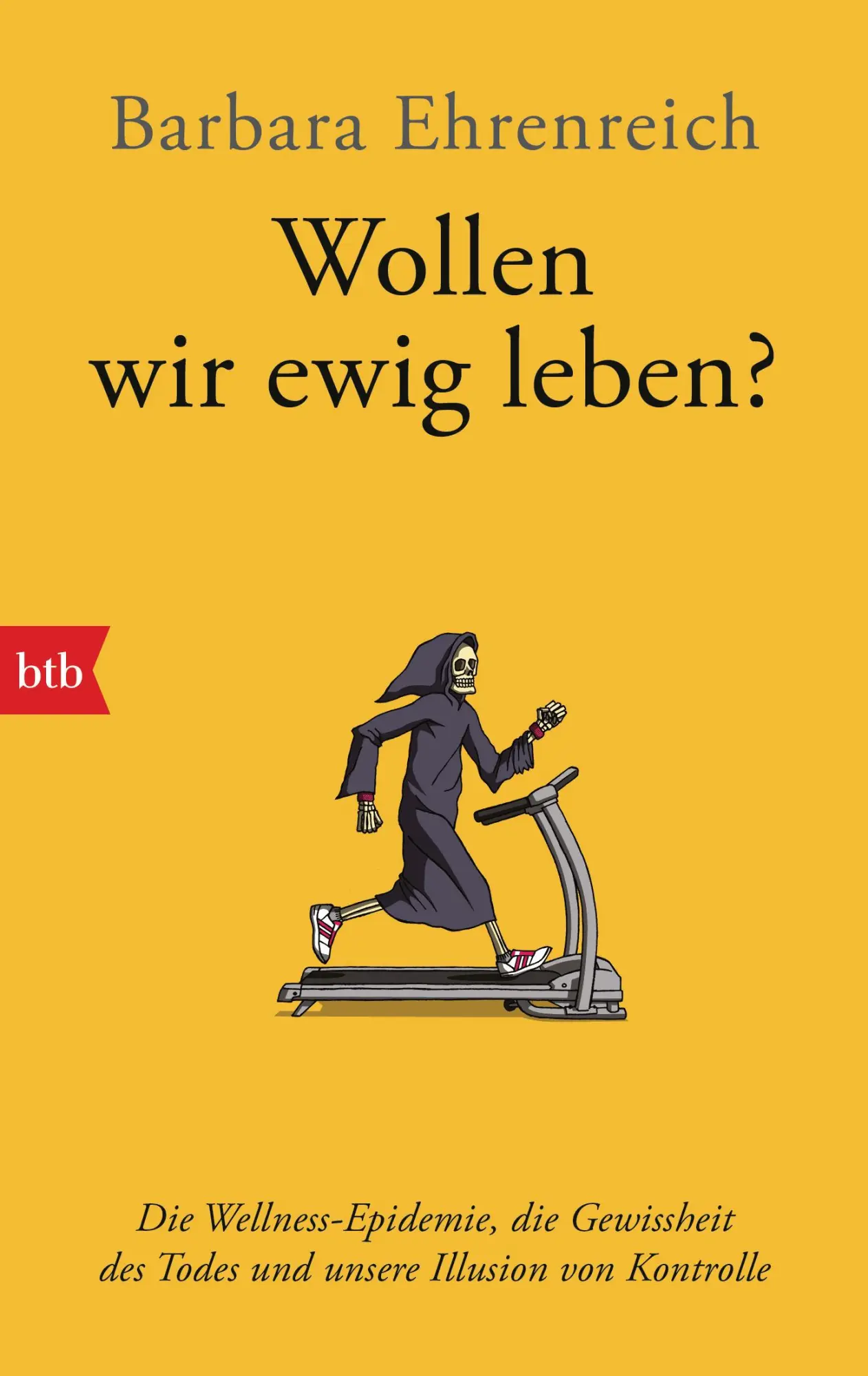 Cover: 9783442719099 | Wollen wir ewig leben? | Barbara Ehrenreich | Taschenbuch | 256 S.