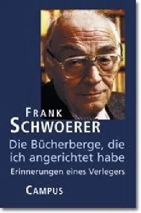 Cover: 9783593359199 | Die Bücherberge, die ich angerichtet habe | Frank Schwoerer | Buch