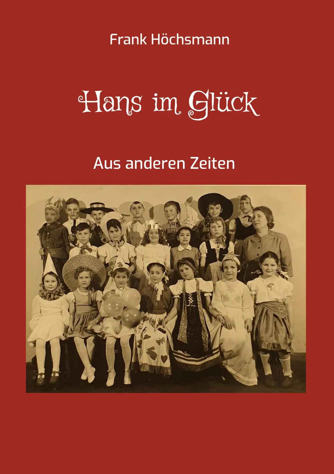 Cover: 9783695189199 | Hans im Glück | Aus anderen Zeiten | Frank Höchsmann | Taschenbuch