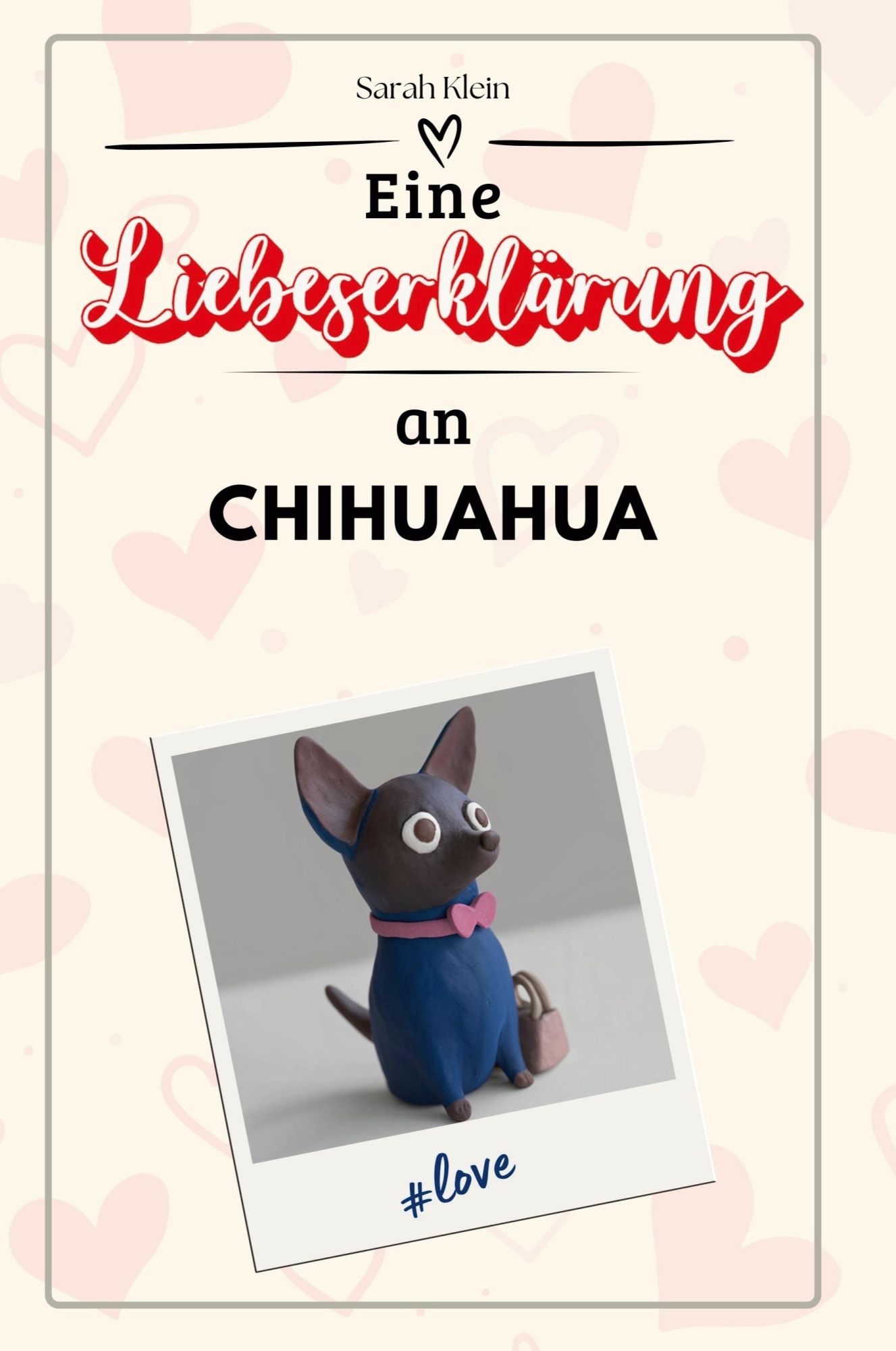 Cover: 9783759159199 | Eine Liebeserklärung an Chihuahua | Sarah Klein | Taschenbuch | 2024