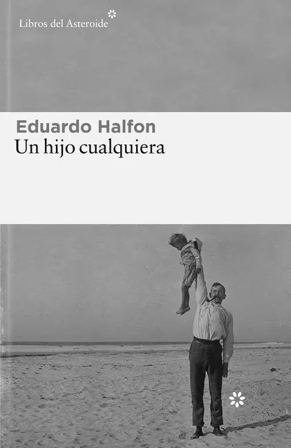 Cover: 9788419089199 | Un Hijo Cualquiera | Eduardo Halfon | Taschenbuch | Spanisch | 2023