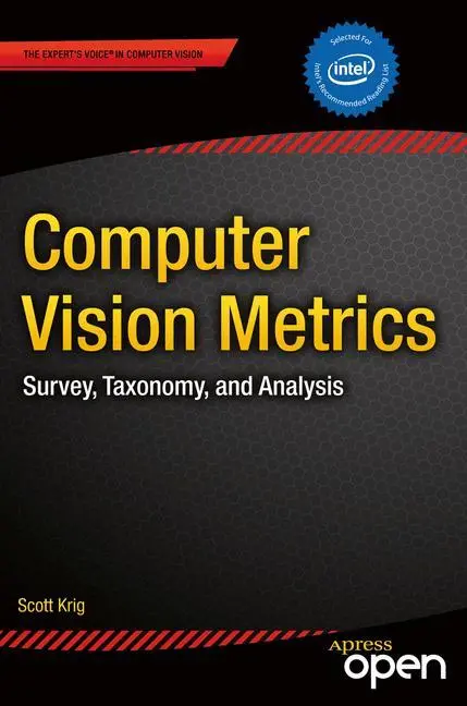 Cover: 9781430259299 | Computer Vision Metrics | Survey, Taxonomy, and Analysis | Scott Krig