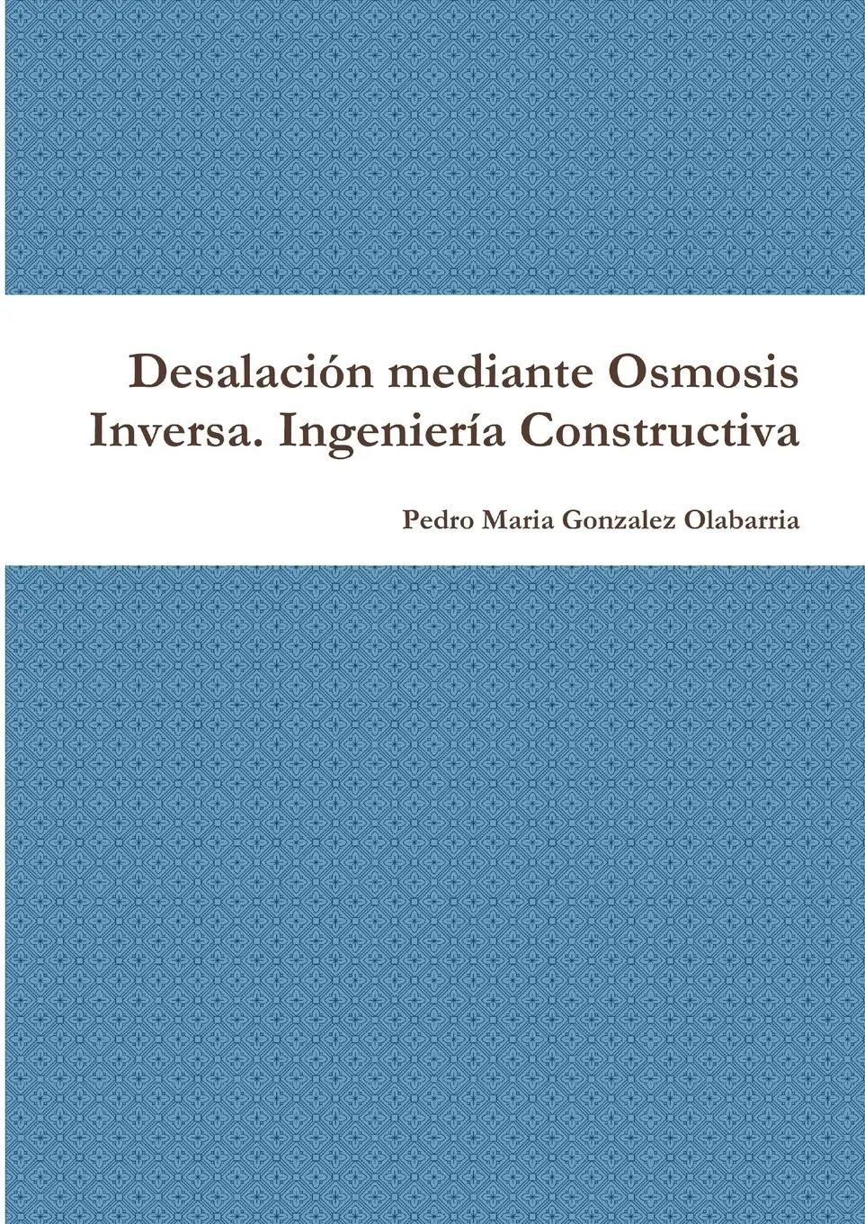Cover: 9781471089299 | Desalación mediante Osmosis Inversa. Ingeniería Constructiva | Buch