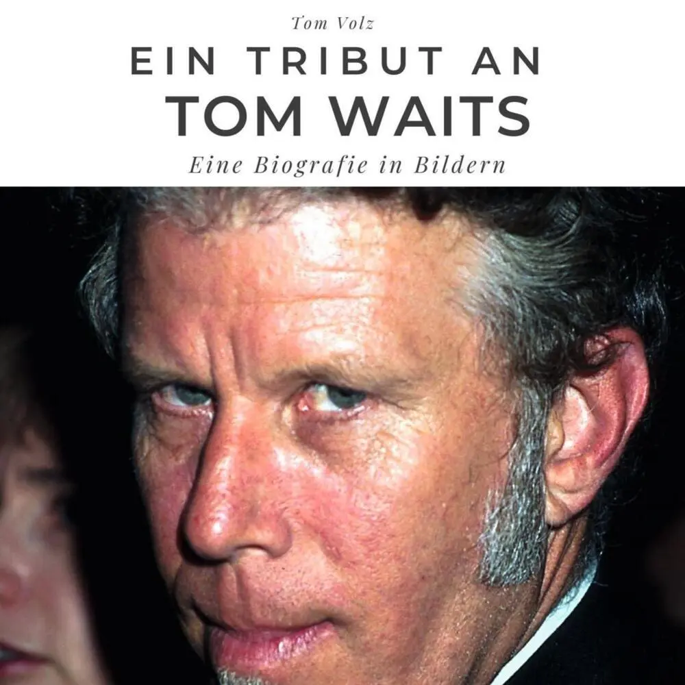 Cover: 9783750519299 | Ein Tribut an Tom Waits | Eine Biografie in Bildern | Tom Volz | Buch