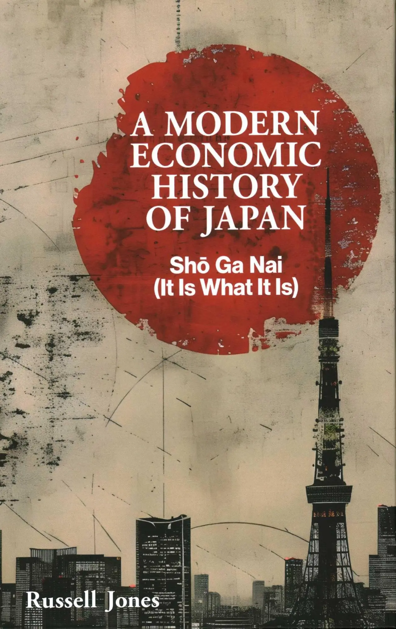 Cover: 9781916749399 | A Modern Economic History of Japan | Sho Ga NAI - It Is What It Is